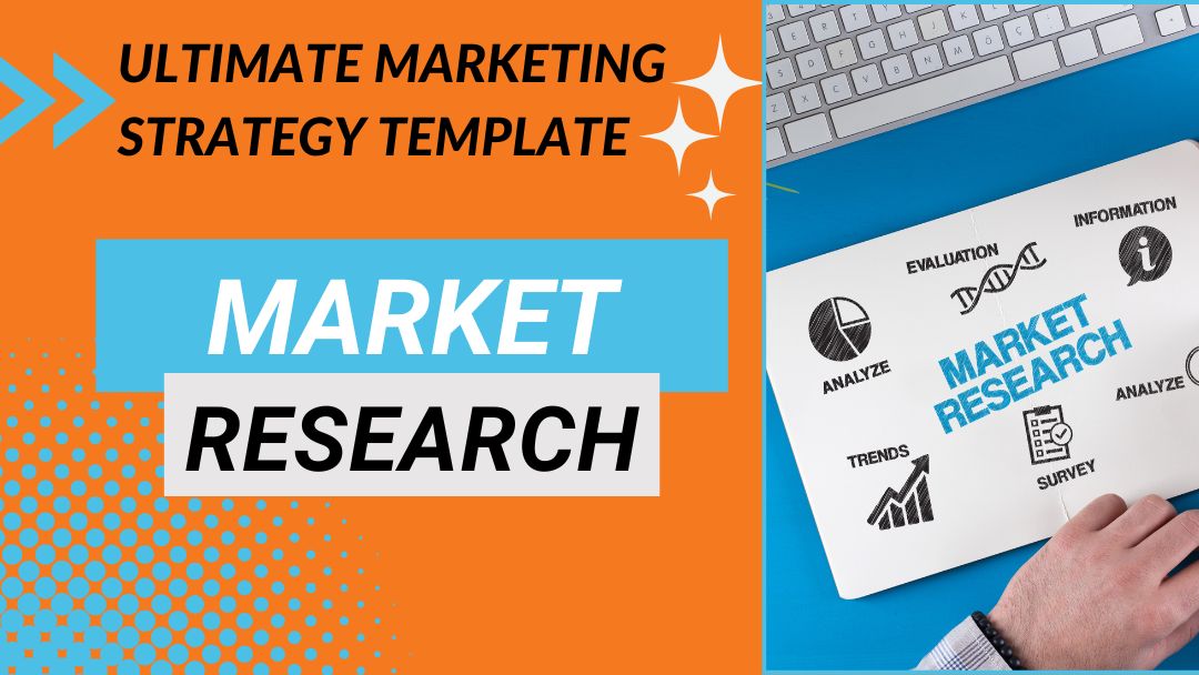Part 2 Ultimate Marketing Strategy Template – Market Research Part 2 Ultimate Marketing Strategy Template – Market Research