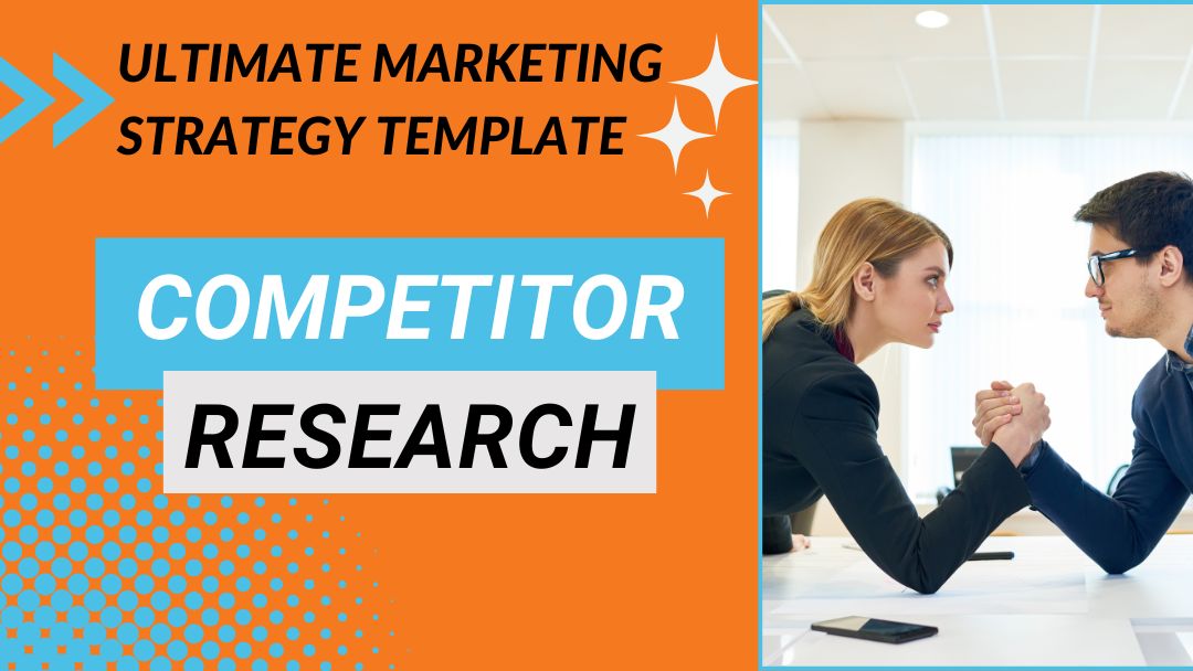 Part 4 Ultimate Marketing Strategy Template – Competitor Research Part 4 Ultimate Marketing Strategy Template – Competitor Research