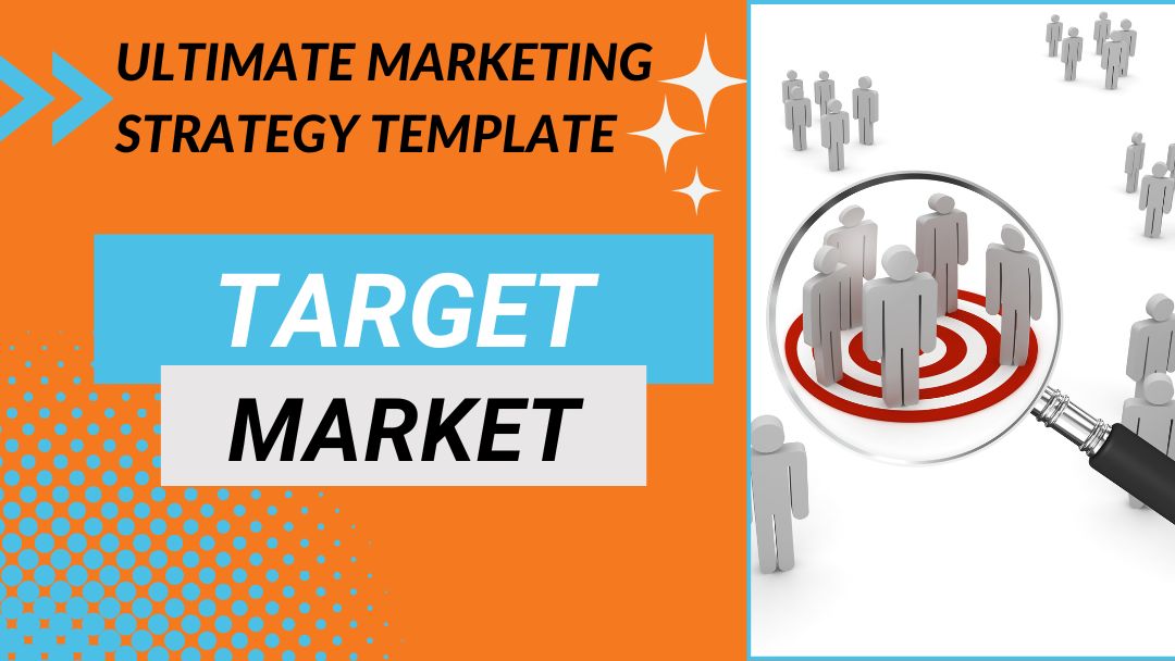 Ultimate Marketing Strategy Template – Target Market Ultimate Marketing Strategy Template – Target Market