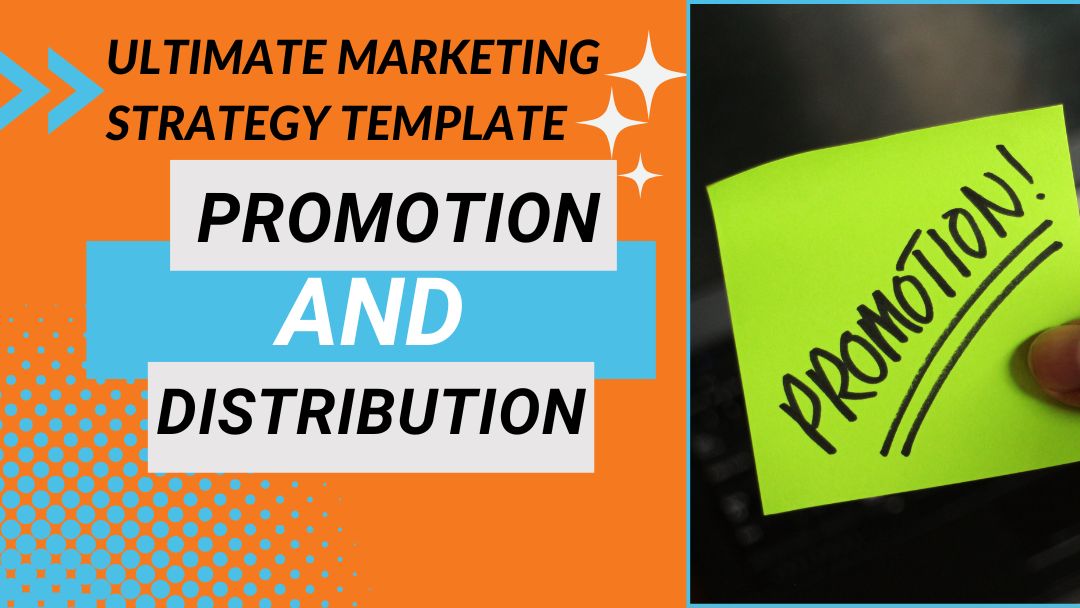 Part 7 Ultimate Marketing Strategy Template – Marketing Promotion and Distribution Part 7 Ultimate Marketing Strategy Template – Marketing Promotion and Distribution