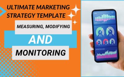Part 10: Ultimate Marketing Strategy Template – Marketing Metrics: Measuring, Modifying and Monitoring