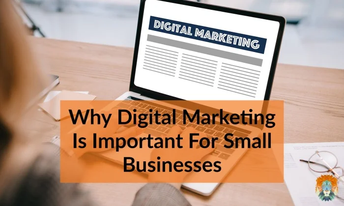 Why Digital Marketing Is Important For Small Businesses