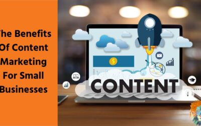 The Benefits Of Content Marketing For Small Businesses