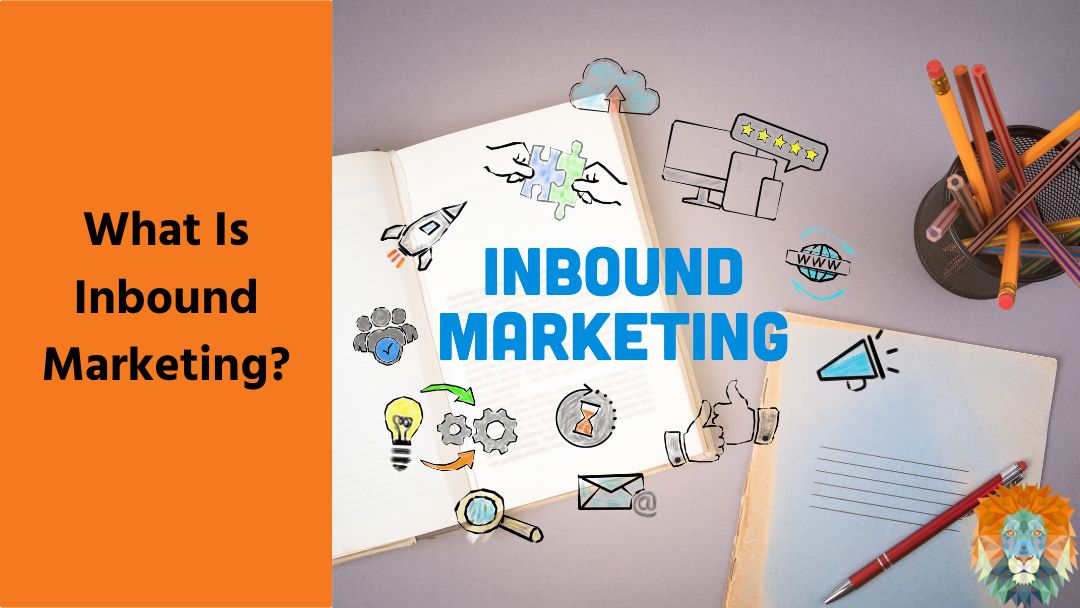 What Is Inbound Marketing