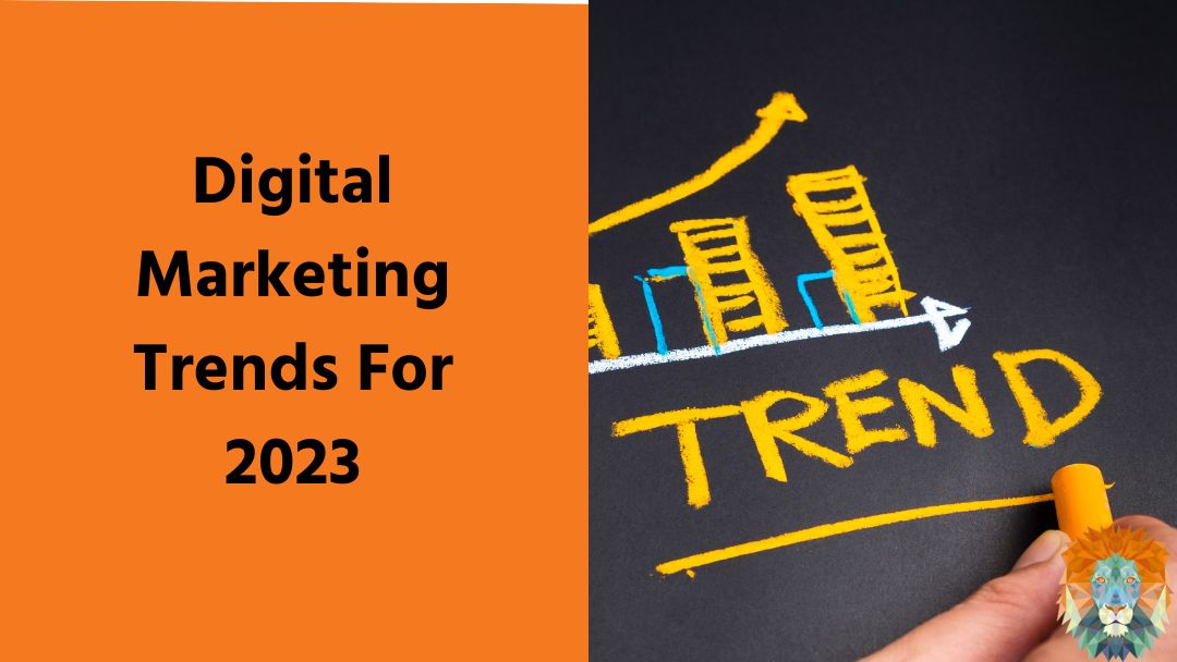 Digital Marketing Trends For 2023