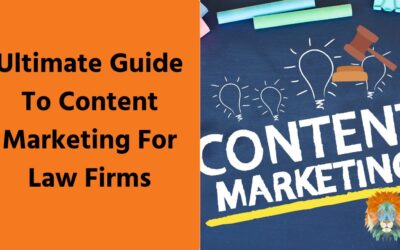 Ultimate Guide To Content Marketing For Law Firms