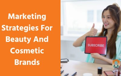 Marketing Strategies For Beauty And Cosmetic Brands