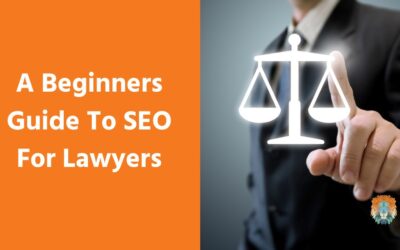 A Beginners Guide To SEO For Lawyers