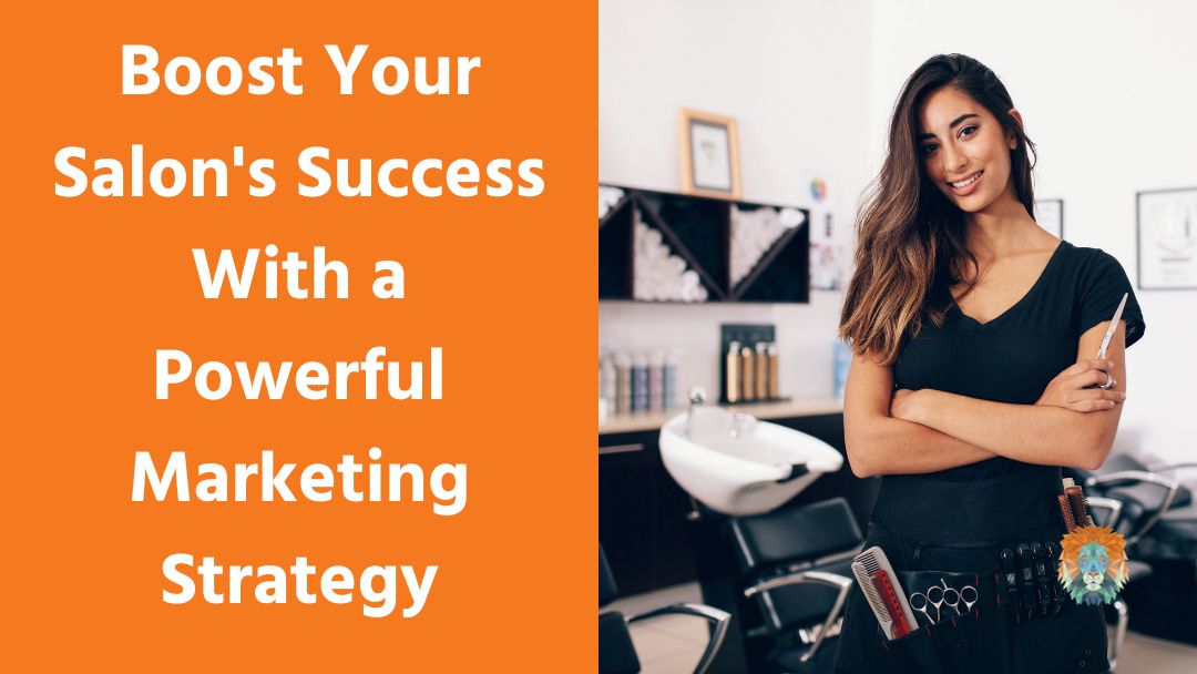 Boost Your Salon's Success With a Powerful Marketing Strategy