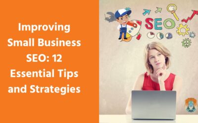 Improving Small Business SEO: 12 Essential Tips and Strategies