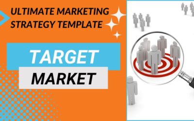 Part 3: Ultimate Marketing Strategy Template – Target Market