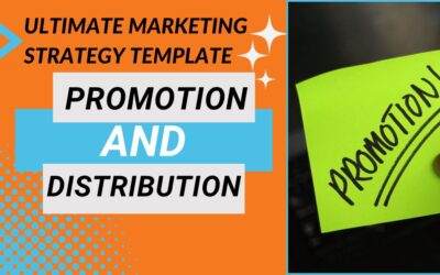 Part 7: Ultimate Marketing Strategy Template – Marketing Promotion and Distribution