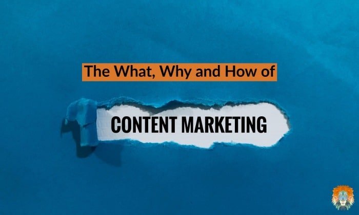 The What, Why and How of Content Marketing