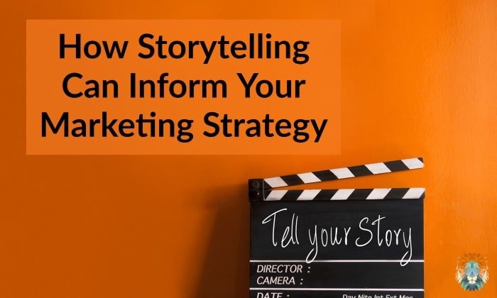 How Storytelling Can Inform Your Marketing Strategy