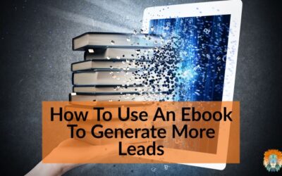 How To Use An Ebook in Marketing To Generate More Leads