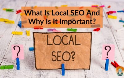 What Is Local SEO And Why Is It Important?