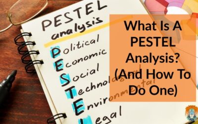 What Is A PESTEL Analysis? (And How To Do One)