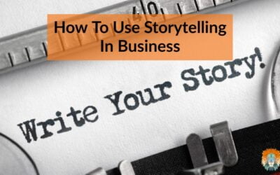 How To Use Storytelling In Business