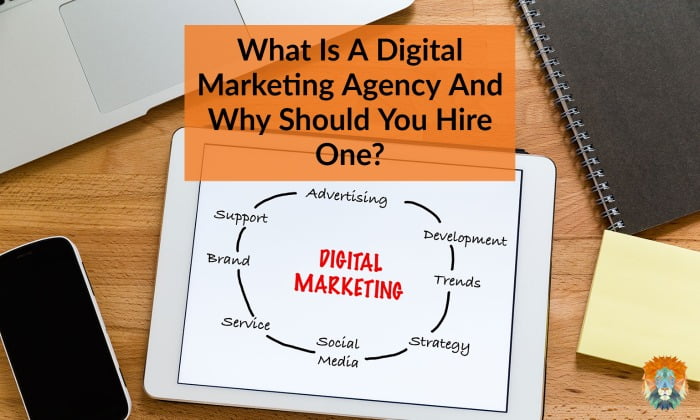 What Is A Digital Marketing Agency And Why Should You Hire One