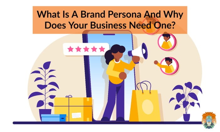What Is A Brand Persona And Why Does Your Business Need One