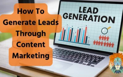 How To Generate Leads Through Content Marketing