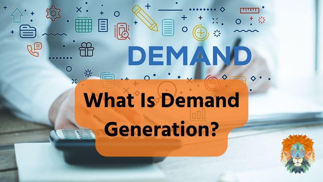 What Is Demand Generation