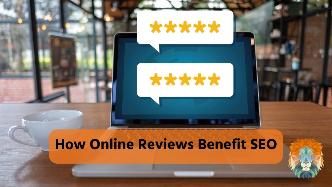 How Online Reviews Benefit SEO