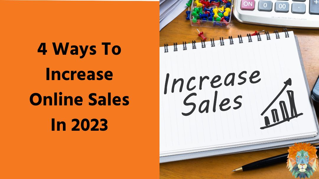 4 Ways To Increase Online Sales In 2023