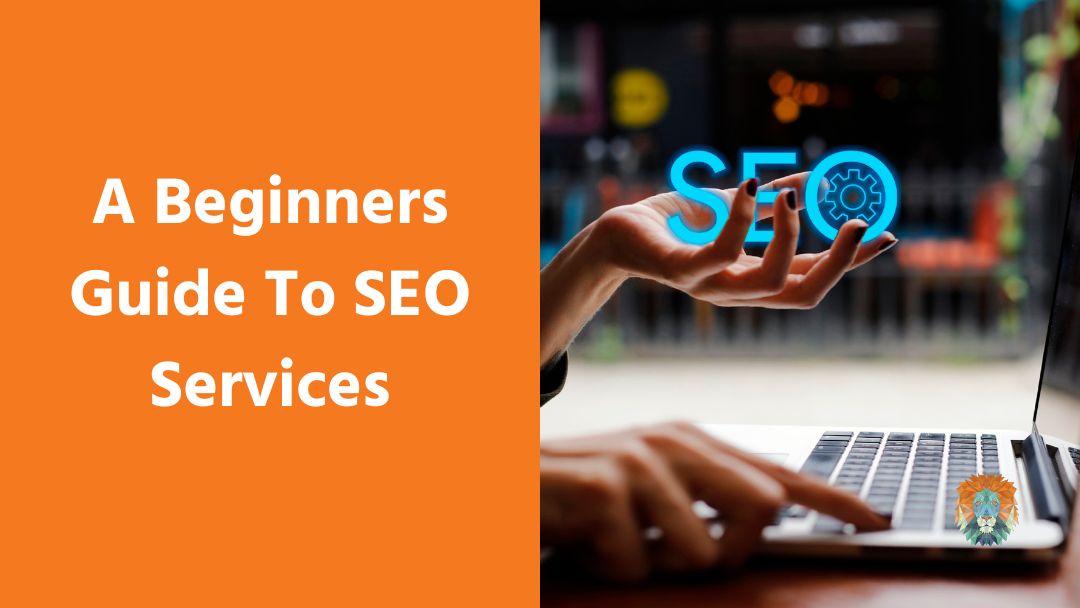 A Beginners Guide To SEO Services