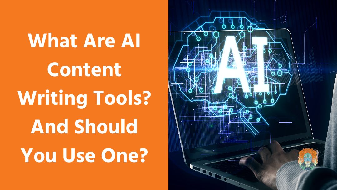 What Are AI Content Writing Tools - And Should You Use One