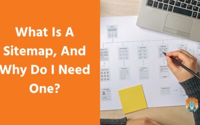 What Is A Sitemap, And Why Do I Need One?