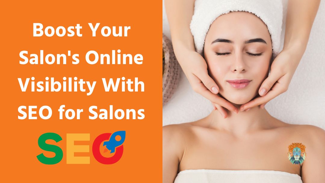 Boost Your Salon's Online Visibility With SEO for Salons