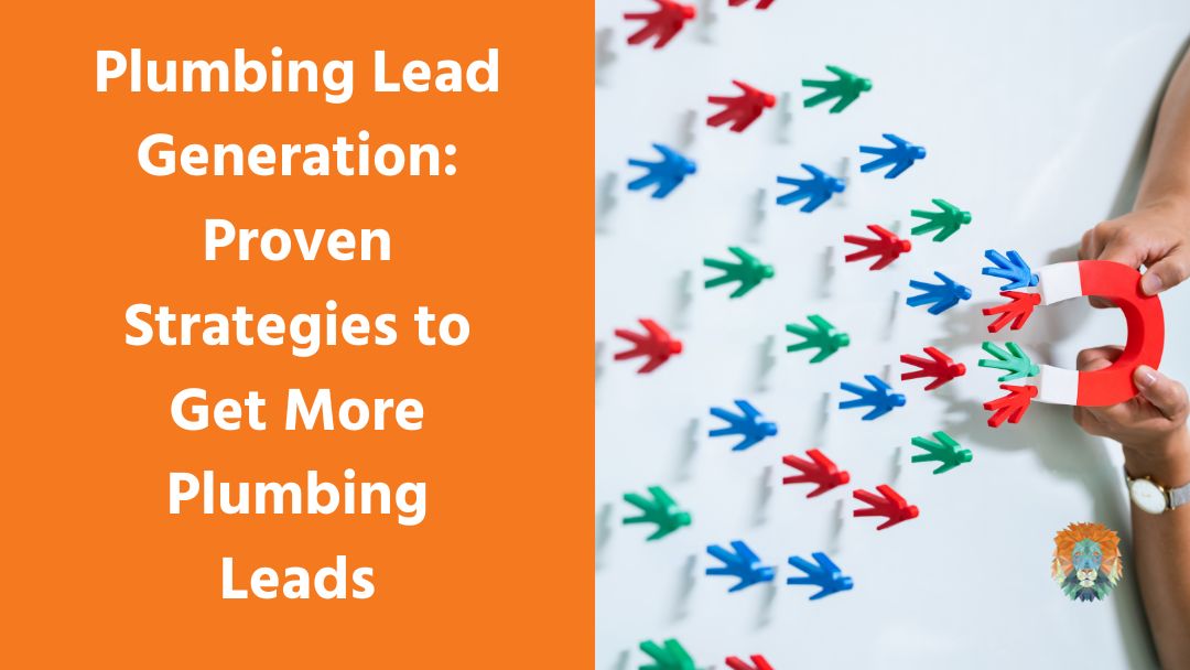 Plumbing Lead Generation 8 Proven Strategies to Get More Plumbing Leads