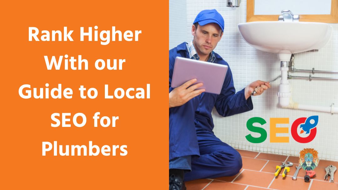 Rank Higher With our Guide to Local SEO for Plumbers