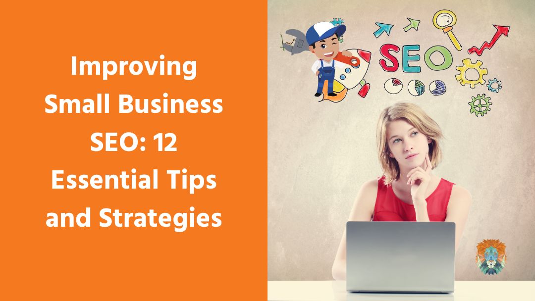 Improving Small Business SEO 12 Essential Tips and Strategies