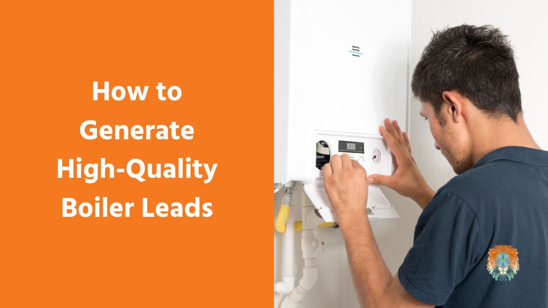 How to Generate High-Quality Boiler Leads